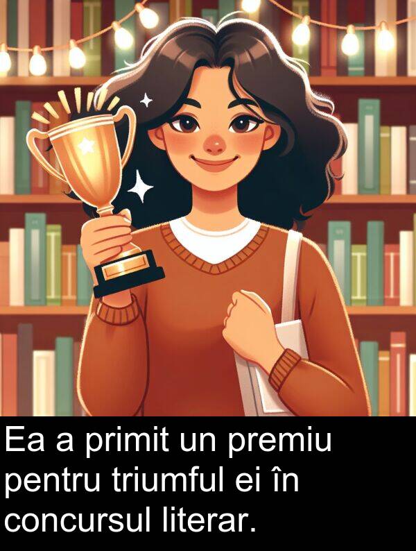 literar: Ea a primit un premiu pentru triumful ei în concursul literar.