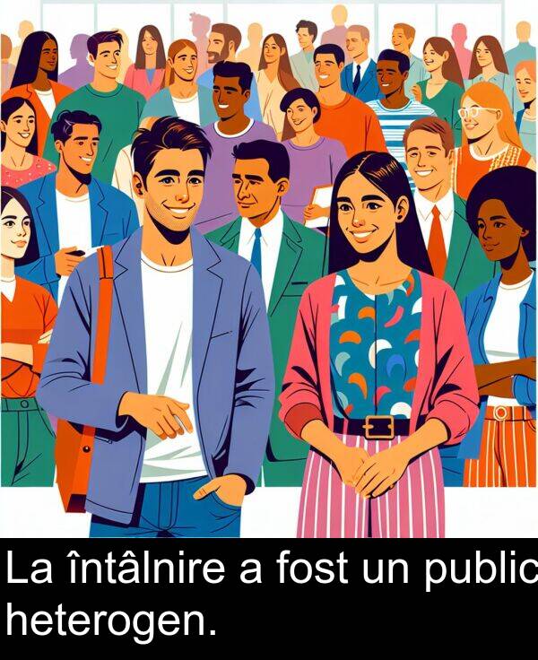 heterogen: La întâlnire a fost un public heterogen.