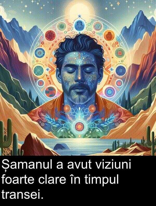 timpul: Șamanul a avut viziuni foarte clare în timpul transei.
