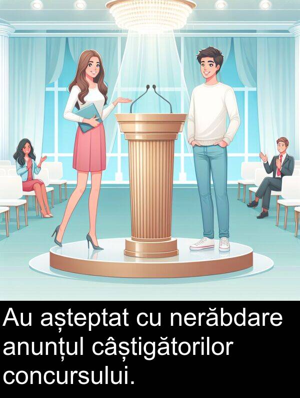 concursului: Au așteptat cu nerăbdare anunțul câștigătorilor concursului.