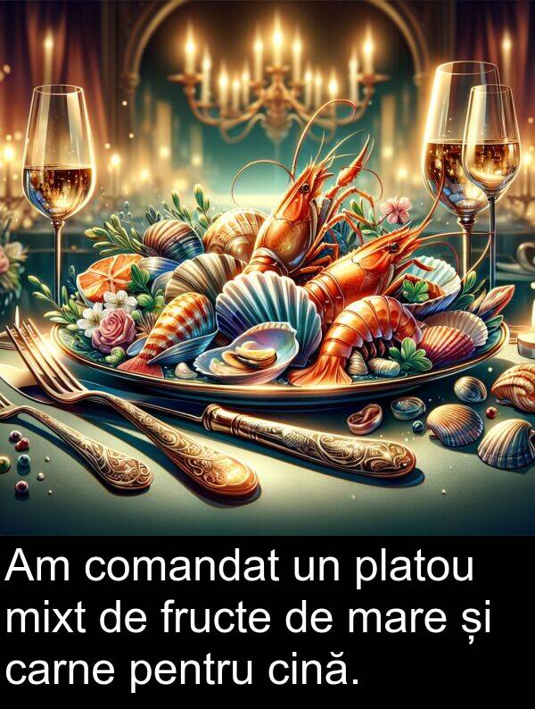 comandat: Am comandat un platou mixt de fructe de mare și carne pentru cină.