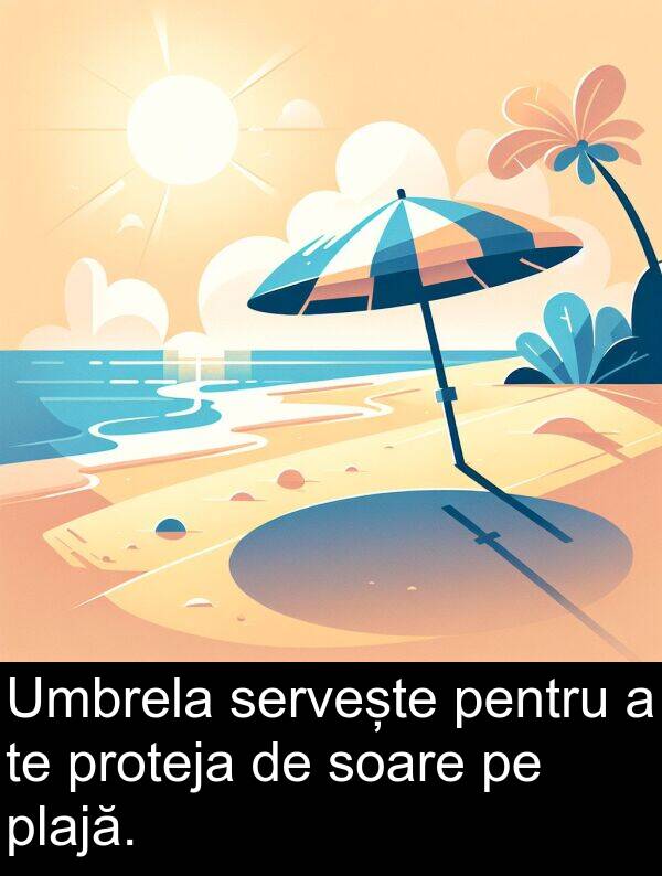 servește: Umbrela servește pentru a te proteja de soare pe plajă.