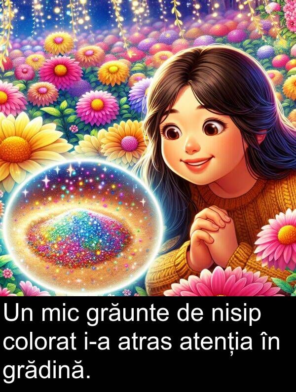 atras: Un mic grăunte de nisip colorat i-a atras atenția în grădină.