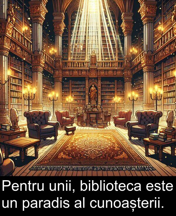unii: Pentru unii, biblioteca este un paradis al cunoașterii.