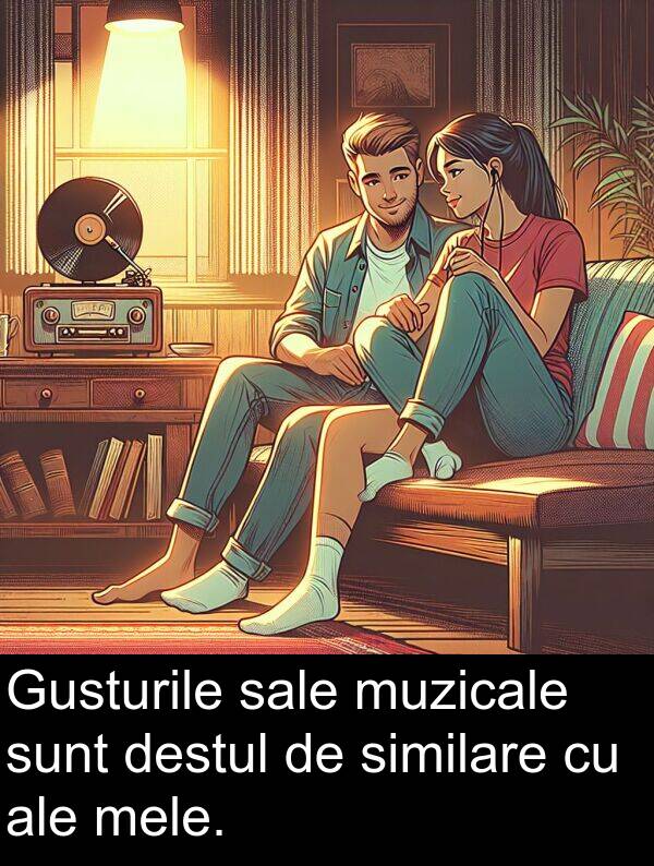 sale: Gusturile sale muzicale sunt destul de similare cu ale mele.