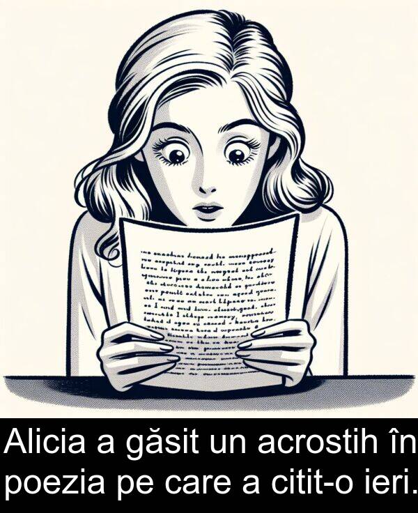 ieri: Alicia a găsit un acrostih în poezia pe care a citit-o ieri.