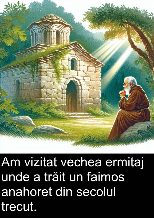 faimos: Am vizitat vechea ermitaj unde a trăit un faimos anahoret din secolul trecut.