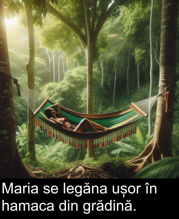 legăna: Maria se legăna ușor în hamaca din grădină.