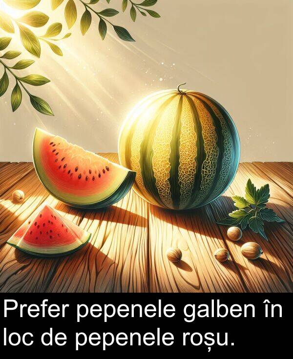 galben: Prefer pepenele galben în loc de pepenele roșu.