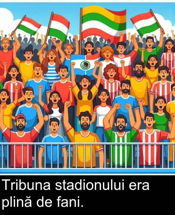 fani: Tribuna stadionului era plină de fani.