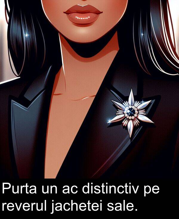 sale: Purta un ac distinctiv pe reverul jachetei sale.