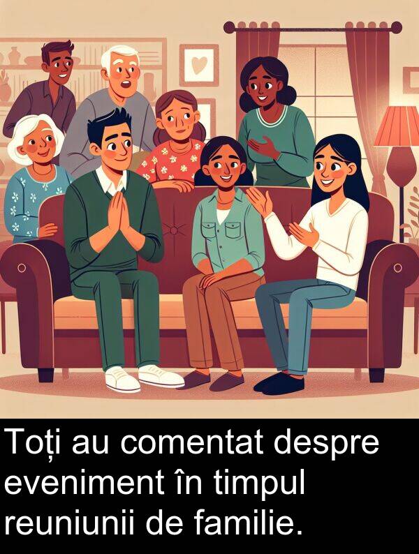 familie: Toți au comentat despre eveniment în timpul reuniunii de familie.