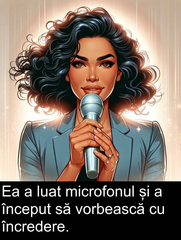 microfonul: Ea a luat microfonul și a început să vorbească cu încredere.