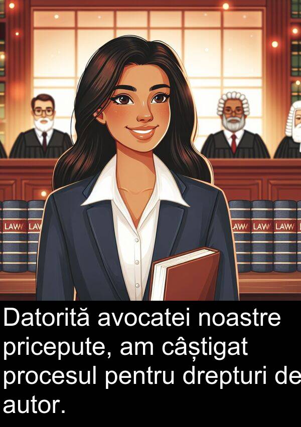 drepturi: Datorită avocatei noastre pricepute, am câștigat procesul pentru drepturi de autor.
