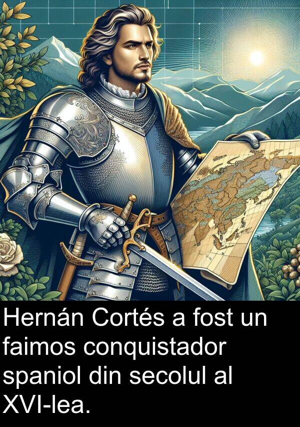faimos: Hernán Cortés a fost un faimos conquistador spaniol din secolul al XVI-lea.