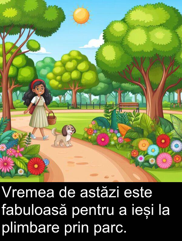 ieși: Vremea de astăzi este fabuloasă pentru a ieși la plimbare prin parc.