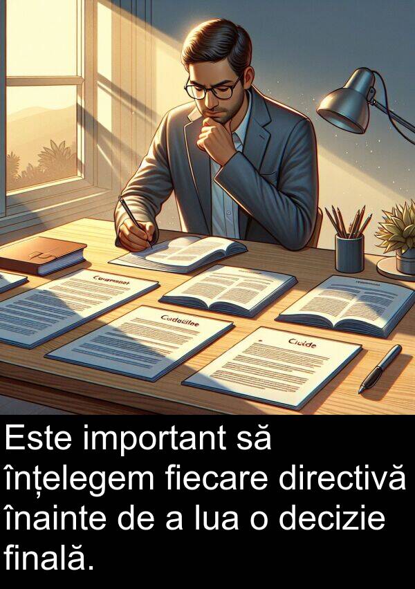 înainte: Este important să înțelegem fiecare directivă înainte de a lua o decizie finală.