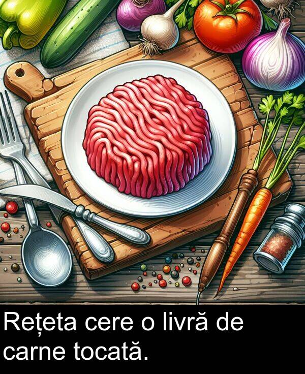 tocată: Rețeta cere o livră de carne tocată.