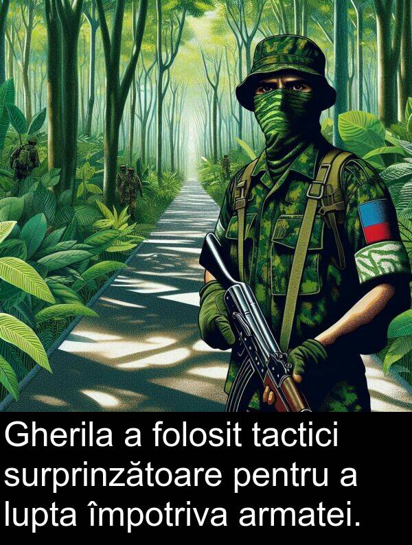 împotriva: Gherila a folosit tactici surprinzătoare pentru a lupta împotriva armatei.