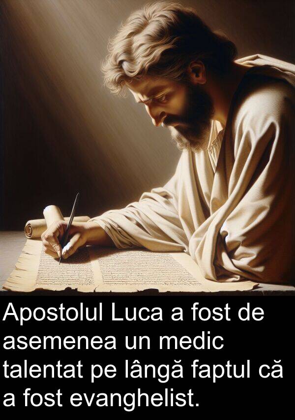 talentat: Apostolul Luca a fost de asemenea un medic talentat pe lângă faptul că a fost evanghelist.