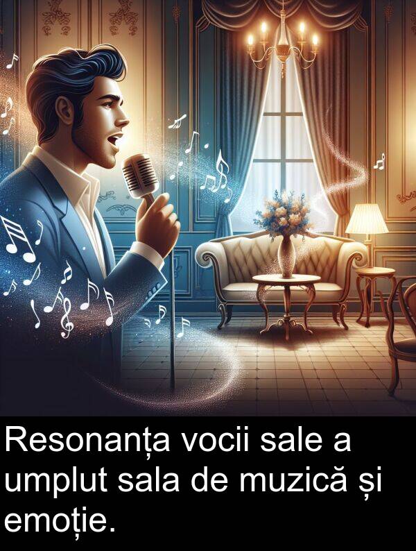 umplut: Resonanța vocii sale a umplut sala de muzică și emoție.