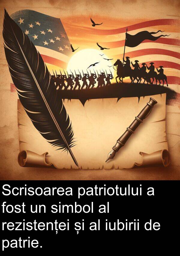 patrie: Scrisoarea patriotului a fost un simbol al rezistenței și al iubirii de patrie.