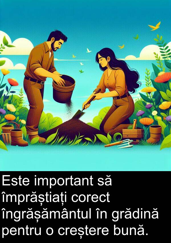 împrăștiați: Este important să împrăștiați corect îngrășământul în grădină pentru o creștere bună.