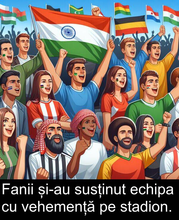 echipa: Fanii și-au susținut echipa cu vehemență pe stadion.