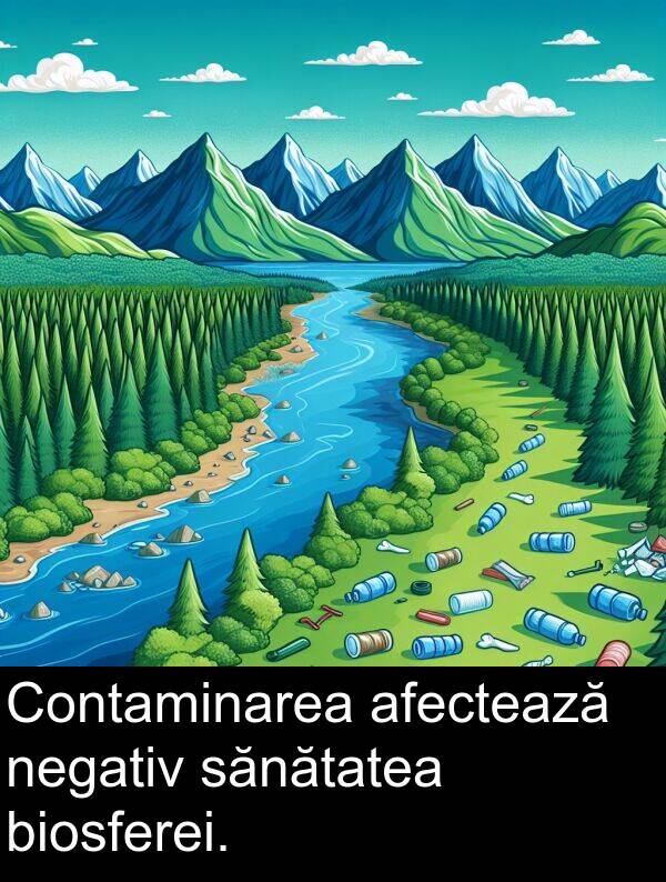 sănătatea: Contaminarea afectează negativ sănătatea biosferei.