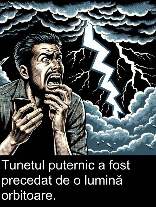 orbitoare: Tunetul puternic a fost precedat de o lumină orbitoare.