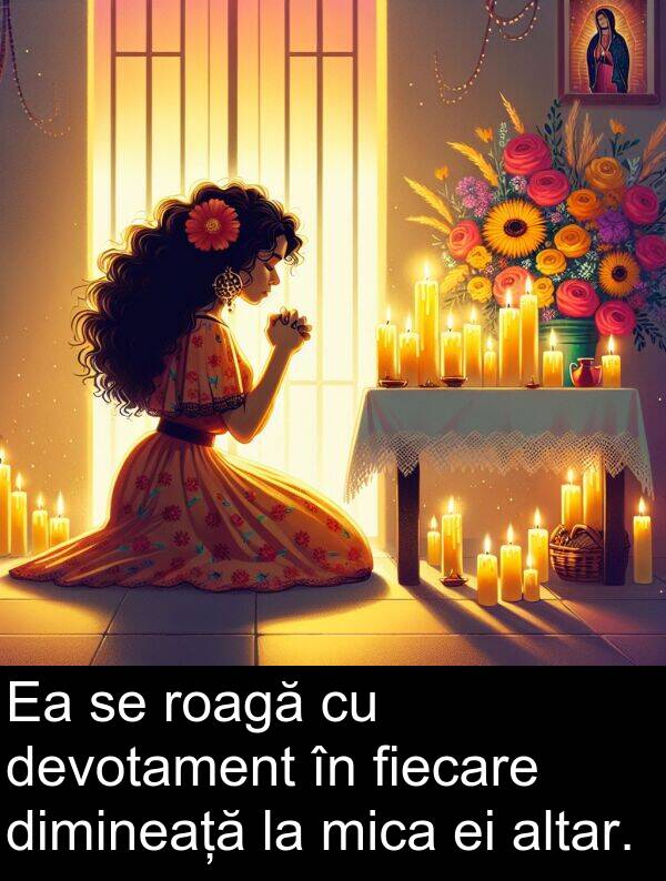 mica: Ea se roagă cu devotament în fiecare dimineață la mica ei altar.