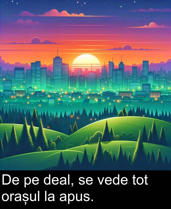 deal: De pe deal, se vede tot orașul la apus.