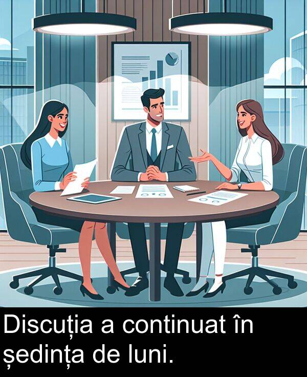 ședința: Discuția a continuat în ședința de luni.