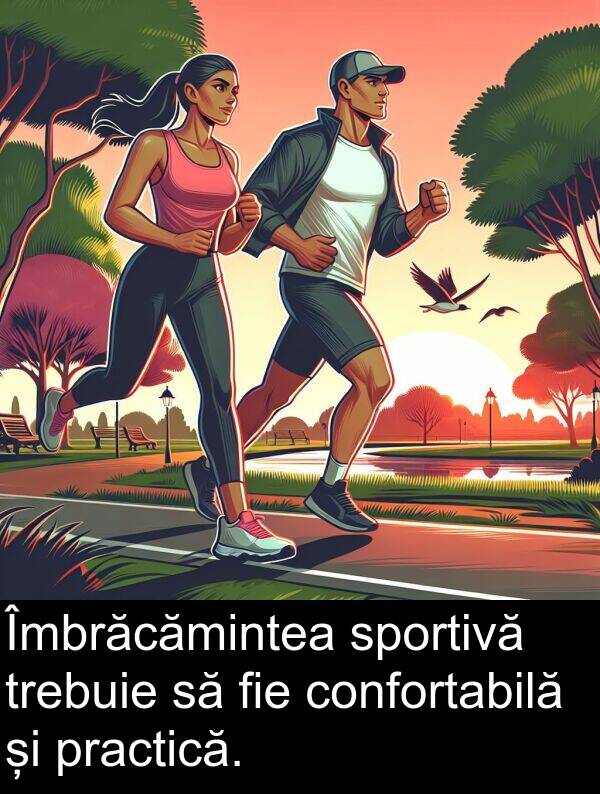 fie: Îmbrăcămintea sportivă trebuie să fie confortabilă și practică.