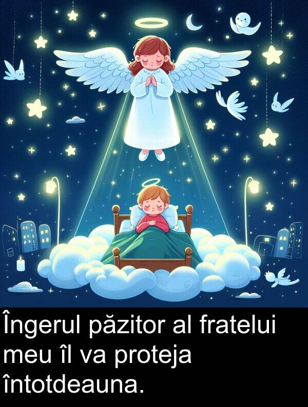 întotdeauna: Îngerul păzitor al fratelui meu îl va proteja întotdeauna.