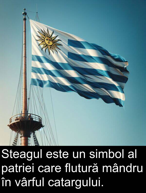 vârful: Steagul este un simbol al patriei care flutură mândru în vârful catargului.