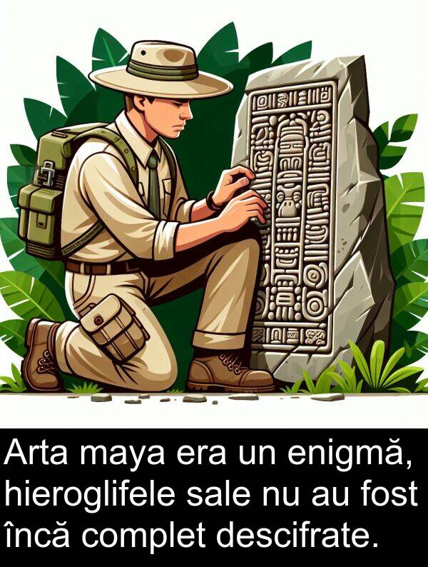 hieroglifele: Arta maya era un enigmă, hieroglifele sale nu au fost încă complet descifrate.