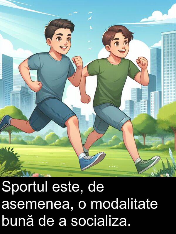 bună: Sportul este, de asemenea, o modalitate bună de a socializa.