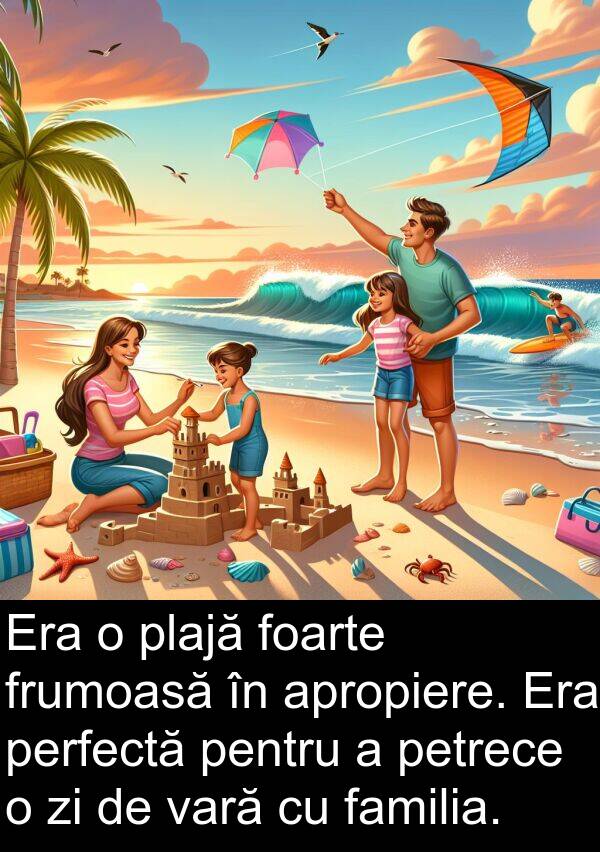 familia: Era o plajă foarte frumoasă în apropiere. Era perfectă pentru a petrece o zi de vară cu familia.