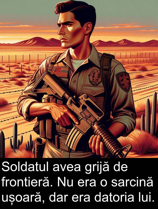 datoria: Soldatul avea grijă de frontieră. Nu era o sarcină ușoară, dar era datoria lui.