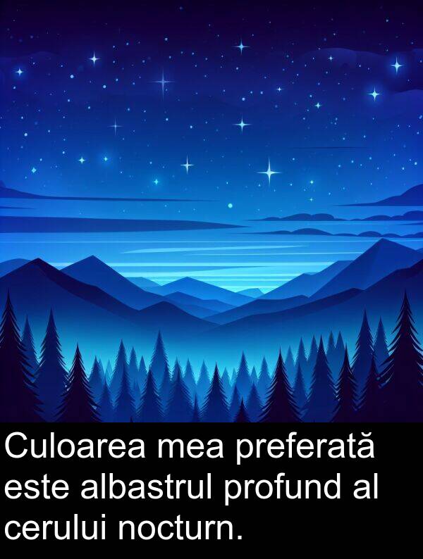 preferată: Culoarea mea preferată este albastrul profund al cerului nocturn.