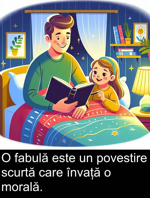 povestire: O fabulă este un povestire scurtă care învață o morală.
