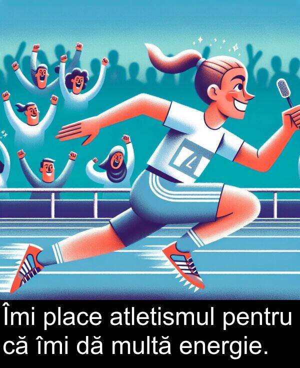 îmi: Îmi place atletismul pentru că îmi dă multă energie.