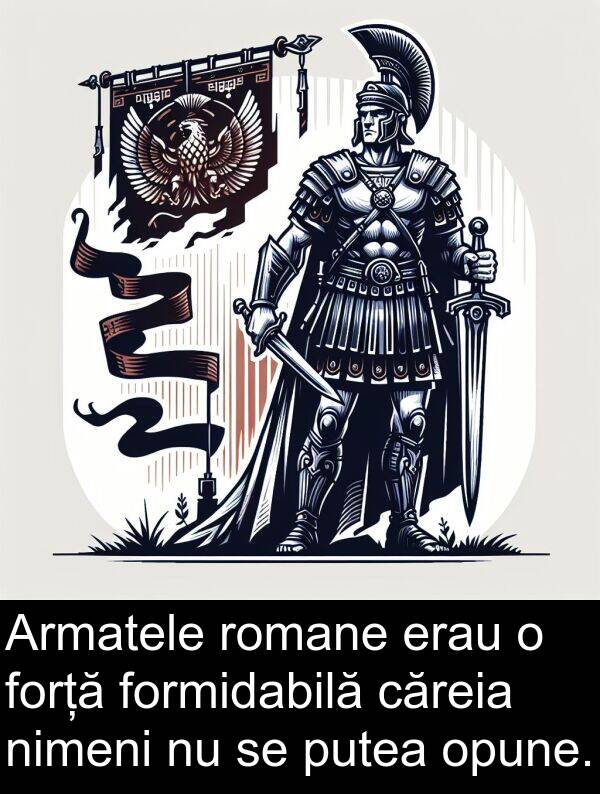 romane: Armatele romane erau o forță formidabilă căreia nimeni nu se putea opune.