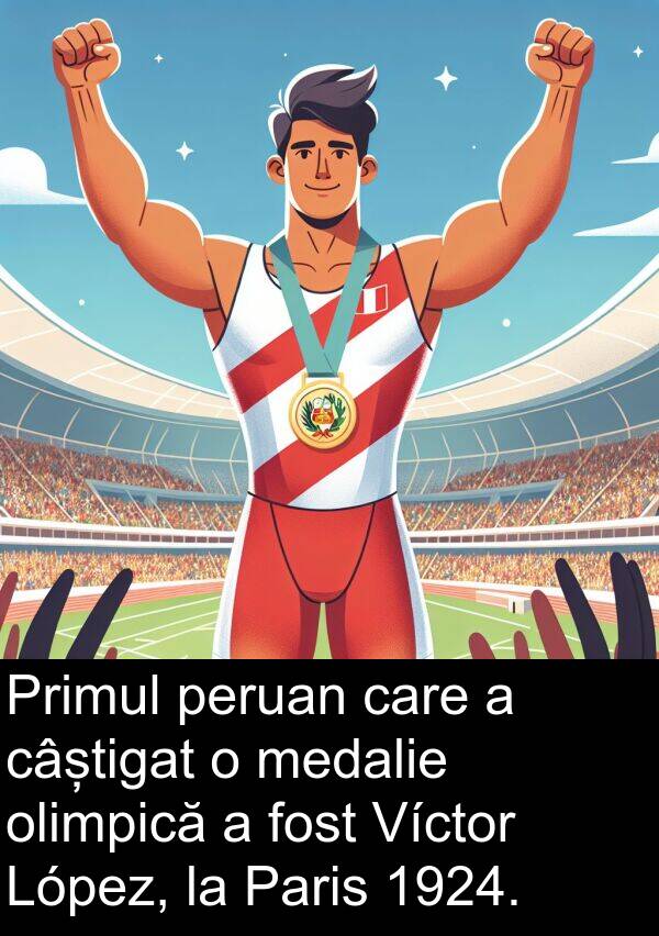 peruan: Primul peruan care a câștigat o medalie olimpică a fost Víctor López, la Paris 1924.