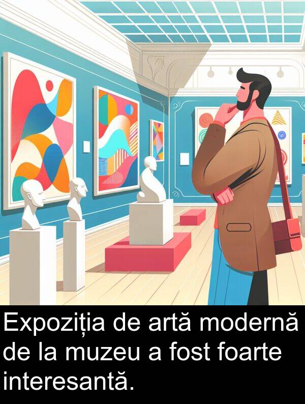 modernă: Expoziția de artă modernă de la muzeu a fost foarte interesantă.