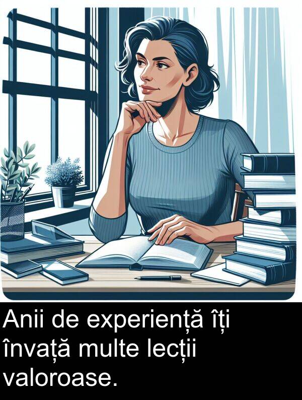 lecții: Anii de experiență îți învață multe lecții valoroase.