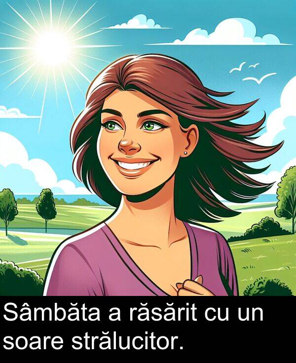 răsărit: Sâmbăta a răsărit cu un soare strălucitor.