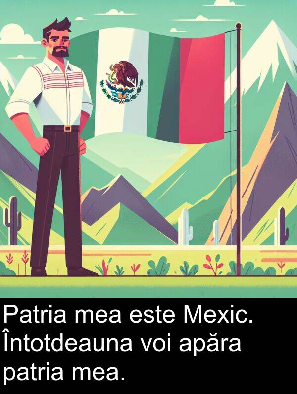 apăra: Patria mea este Mexic. Întotdeauna voi apăra patria mea.