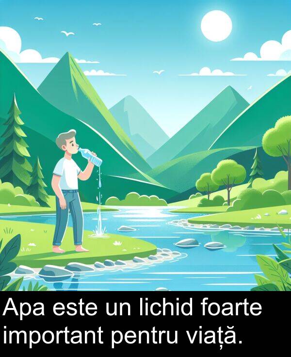 viață: Apa este un lichid foarte important pentru viață.